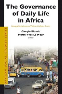 bokomslag The Governance of Daily Life in Africa: Ethnographic Explorations of Public and Collective Services