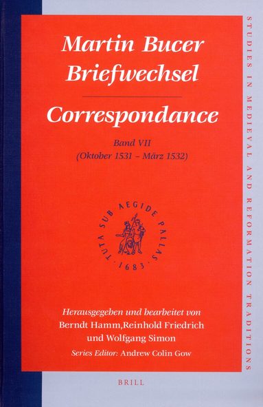 Berndt Hamm, Reinhold Friedrich, Wolfgang Simon - Martin Bucer Briefwechsel/Correspondance: Band VII (Oktober 1531 - März 1532), Inbunden