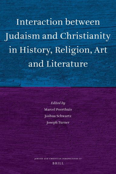 Marcel Poorthuis, Joshua J. Schwartz, Joseph Turner - Interaction between Judaism and Christianity in History, Religion, Art and Literature, Inbunden