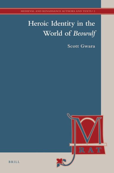 Scott Gwara - Heroic Identity in the World of Beowulf, Inbunden