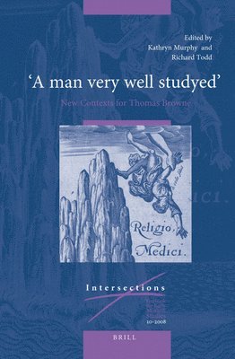 Richard Todd, Kathryn Murphy - "A Man Very Well Studyed" New Contexts for Thomas Browne, Häftad