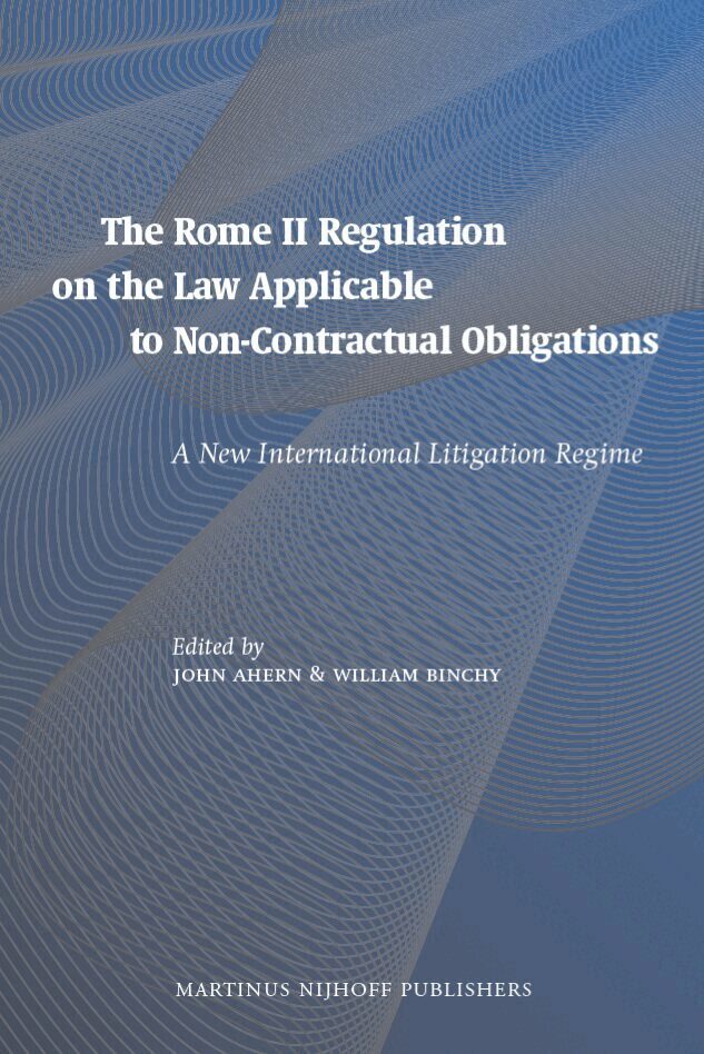 William Binchy, John Ahern - Rome II Regulation on the Law Applicable to Non-Contractual Obligations, Inbunden