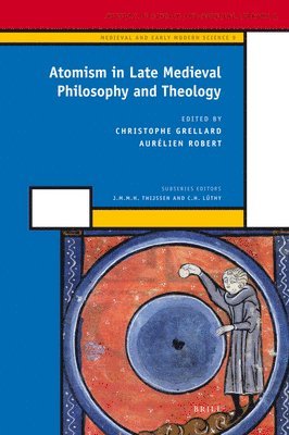 Christoph Grellard - Atomism in Late Medieval Philosophy and Theology, Inbunden