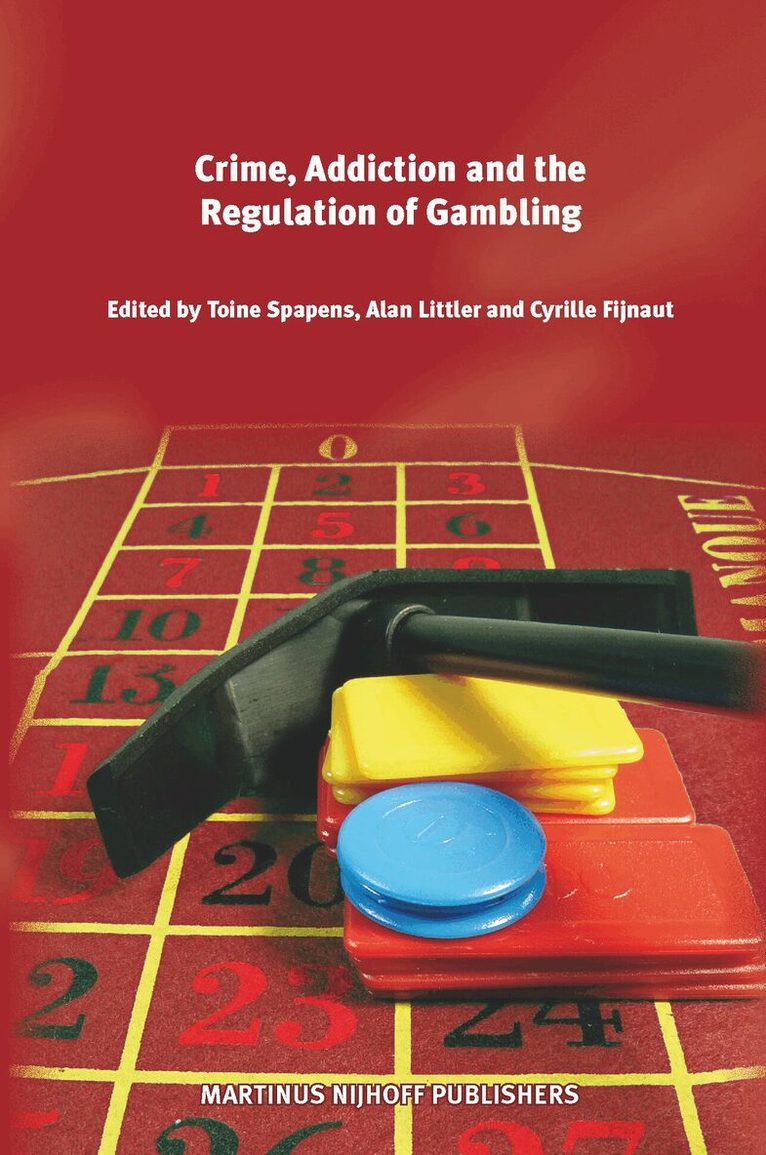 A. Spapens, Cyrille J.C.F. Fijnaut, Alan Littler - Crime, Addiction and the Regulation of Gambling, Inbunden. Tillgänglighet: Lägg i varukorg