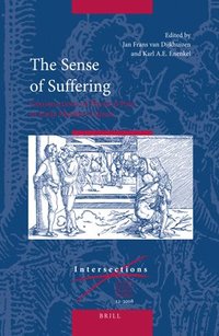 bokomslag The Sense of Suffering: Constructions of Physical Pain in Early Modern Culture