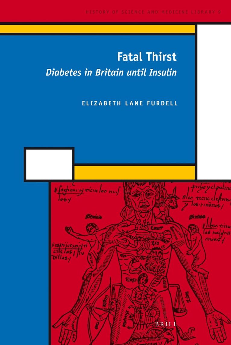 Elizabeth Lane Furdell - Fatal Thirst: Diabetes in Britain until Insulin, Inbunden