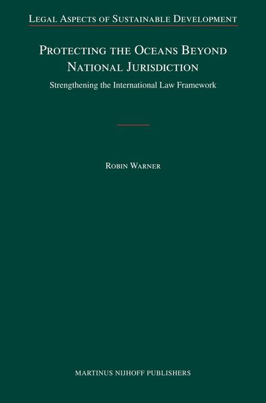 Robin Warner - Protecting the Oceans Beyond National Jurisdiction, Inbunden