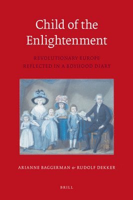 bokomslag Child of the Enlightenment: Revolutionary Europe Reflected in a Boyhood Diary