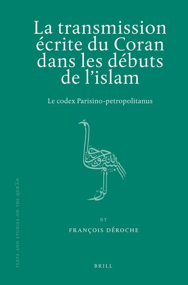 François Déroche - La transmission écrite du Coran dans les débuts de l'islam, Inbunden