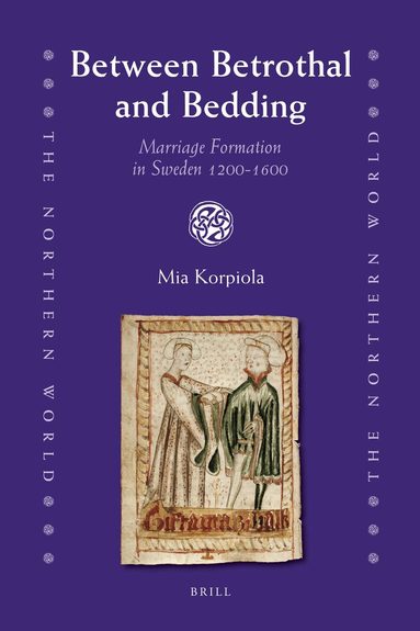 Mia Korpiola - Between Betrothal and Bedding, Inbunden