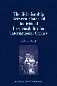 bokomslag The Relationship Between State and Individual Responsibility for International Crimes