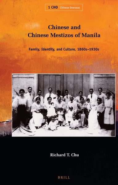 Richard Chu - Chinese and Chinese Mestizos of Manila, Inbunden