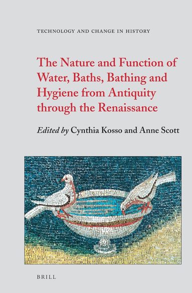 Nature and Function of Water, Baths, Bathing and Hygiene from Antiquity through the Renaissance, Inbunden