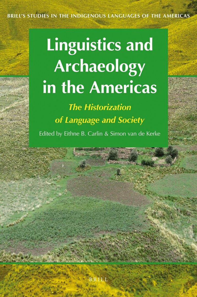 Eithne B. Carlin, Simon van de Kerke - Linguistics and Archaeology in the Americas, Inbunden