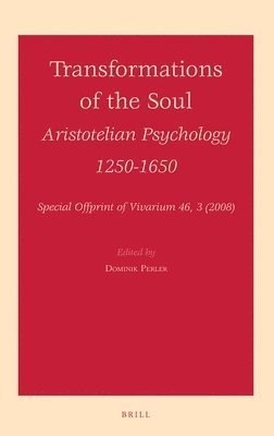 bokomslag Transformations of the Soul: Aristotelian Psychology 1250-1650