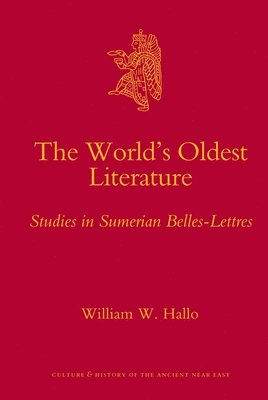 bokomslag The World's Oldest Literature: Studies in Sumerian Belles-Lettres