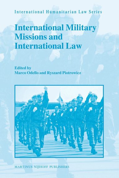 Marco Odello, Ryszard Piotrowicz - International Military Missions and International Law, Inbunden