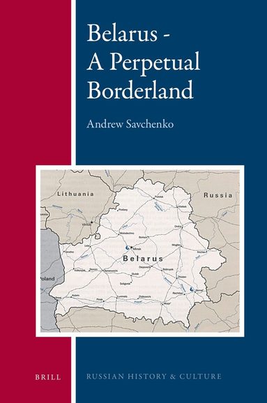Andrew Savchenko - Belarus - A Perpetual Borderland, Inbunden