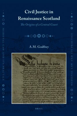 Civil Justice in Renaissance Scotland: The Origins of a Central Court