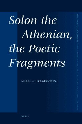 Maria Noussia-Fantuzzi - Solon the Athenian, the Poetic Fragments, Inbunden