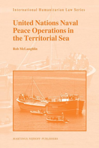 Rob McLaughlin - United Nations Naval Peace Operations in the Territorial Sea, Inbunden