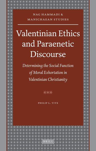 Philip L. Tite - Valentinian Ethics and Paraenetic Discourse, Inbunden