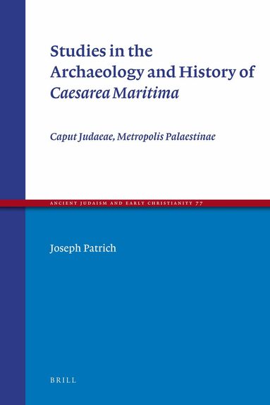 Joseph Patrich - Studies in the Archaeology and History of Caesarea Maritima, Inbunden