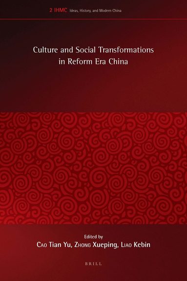 Tian Yu Cao, Xueping Zhong, Liao Kebin - Culture and Social Transformations in Reform Era China, Inbunden