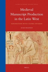 bokomslag Medieval Manuscript Production in the Latin West: Explorations with a Global Database