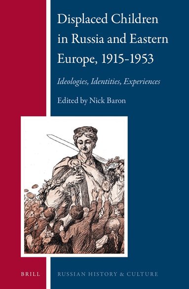 Nick Baron - Displaced Children in Russia and Eastern Europe, 1915-1953, Inbunden