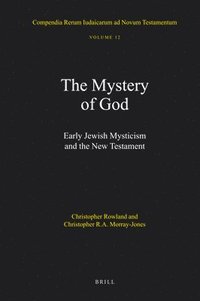 bokomslag The Mystery of God: Early Jewish Mysticism and the New Testament