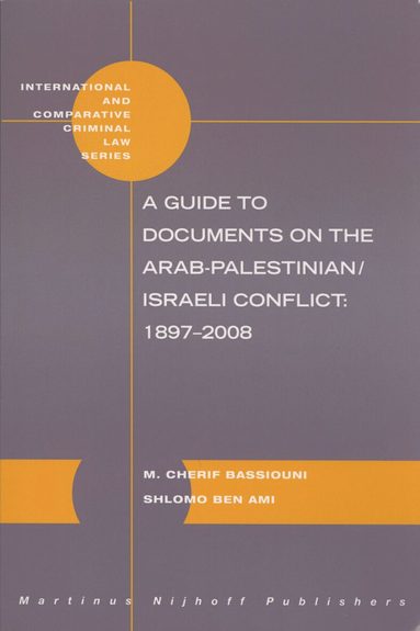 M. Cherif Bassiouni, Shlomo Ben Ami - Guide to Documents on the Arab-Palestinian/Israeli Conflict: 1897-2008, Häftad
