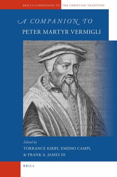 Torrance Kirby - Companion to Peter Martyr Vermigli, Inbunden