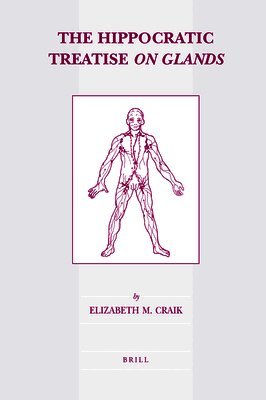 Elizabeth Craik - Hippocratic Treatise On Glands, Inbunden