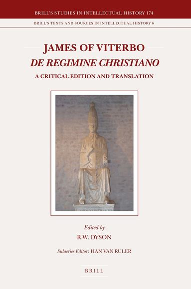 Bob R.W. Dyson - James of Viterbo: De regimine Christiano, Inbunden