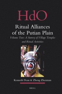 bokomslag Ritual Alliances of the Putian Plain. Volume Two: A Survey of Village Temples and Ritual Activities