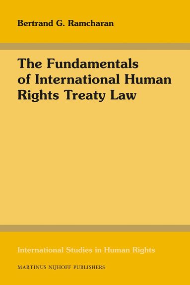 Bertrand G. Ramcharan - Fundamentals of International Human Rights Treaty Law, Inbunden
