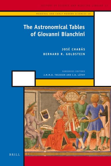 José Chabás, Bernard Goldstein - Astronomical Tables of Giovanni Bianchini, Inbunden