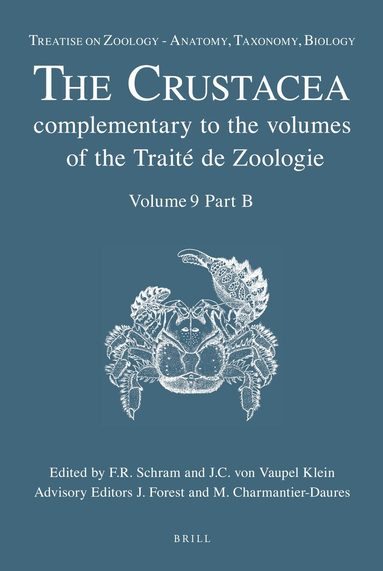 Frederick Schram, Carel von Vaupel Klein - Treatise on Zoology - Anatomy, Taxonomy, Biology. The Crustacea, Volume 9 Part B, Inbunden
