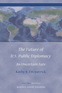 bokomslag Future of U.S. Public Diplomacy