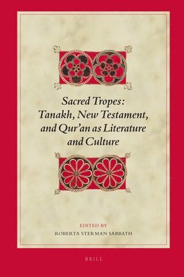 Roberta Sabbath - Sacred Tropes: Tanakh, New Testament, and Qur'an as Literature and Culture, Inbunden