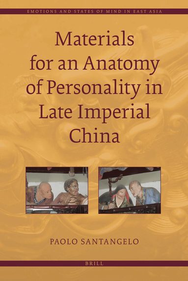 Paolo Santangelo - Materials for an Anatomy of Personality in Late Imperial China, Inbunden