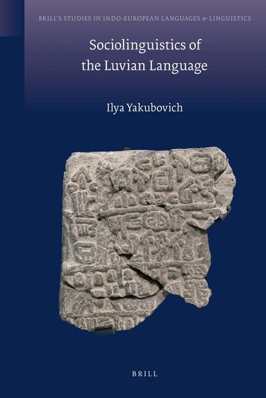 Ilya Yakubovich - Sociolinguistics of the Luvian Language, Inbunden