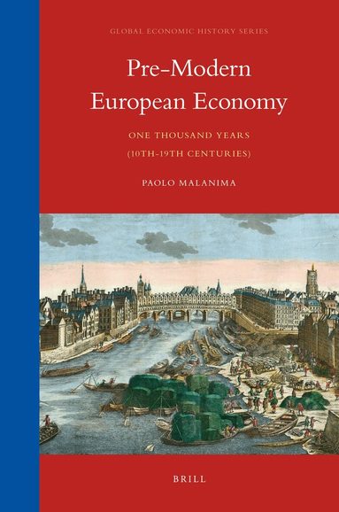 Paolo Malanima - Pre-Modern European Economy, Inbunden