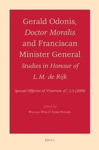 bokomslag Gerald Odonis, Doctor Moralis and Franciscan Minister General: Studies in Honour of L.M. de Rijk