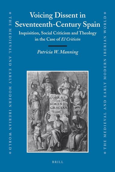 Patricia Manning - Voicing Dissent in Seventeenth-Century Spain, Inbunden