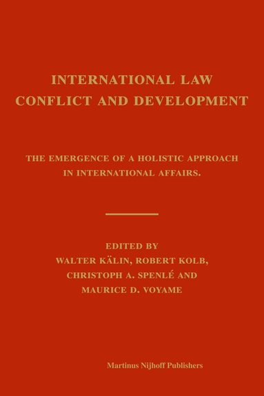 Walter Kälin, Robert Kolb, Christoph Spenlé, Maurice Voyame - International Law, Conflict and Development, Inbunden
