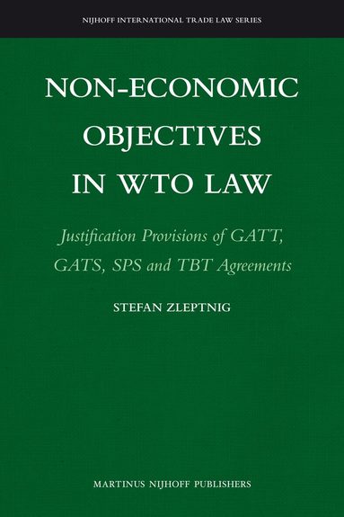 Stefan Zleptnig - Non-Economic Objectives in WTO Law, Inbunden