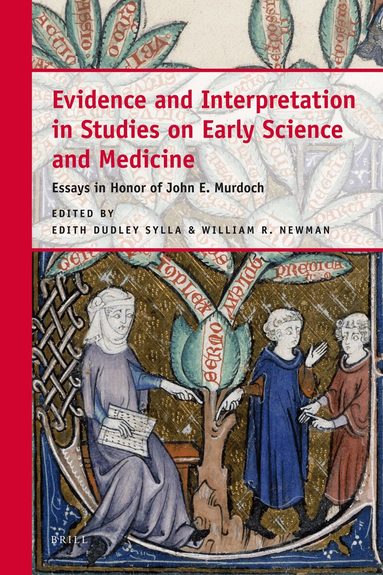 Edith Sylla, William R. Newman - Evidence and Interpretation in Studies on Early Science and Medicine, Inbunden