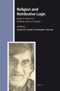 bokomslag Religion and Retributive Logic: Essays in Honour of Professor Garry W. Trompf